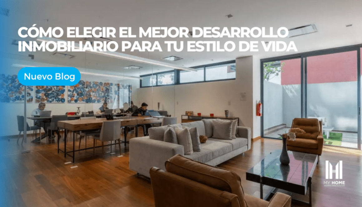 Cómo Elegir el Mejor Desarrollo Inmobiliario para tu Estilo de Vida