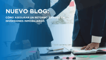 Cómo Asegurar un Retorno Exitoso en Inversiones Inmobiliarias